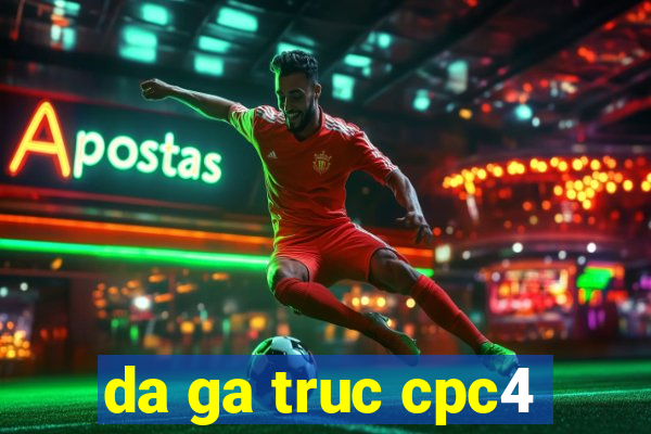 da ga truc cpc4