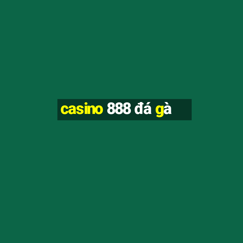 casino 888 đá gà