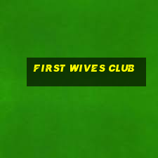 first wives club