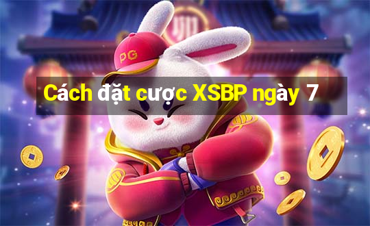 Cách đặt cược XSBP ngày 7