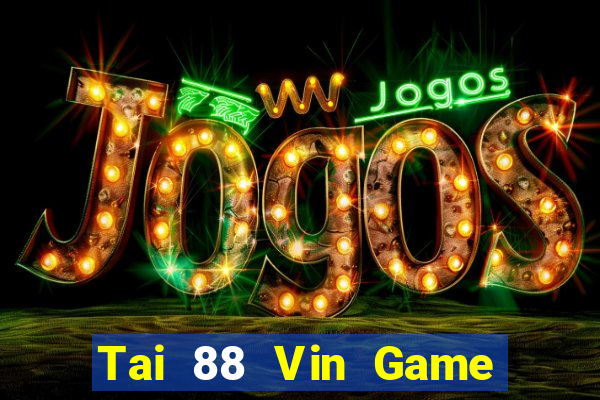 Tai 88 Vin Game Bài 777