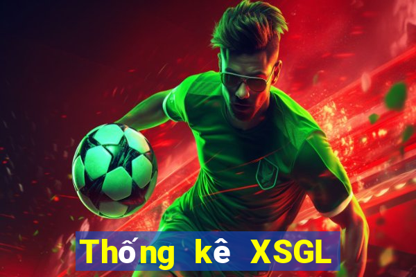 Thống kê XSGL hôm qua