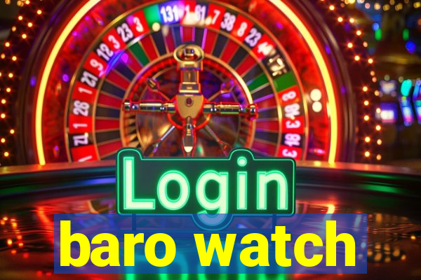 baro watch