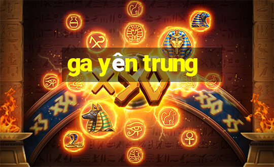 ga yên trung