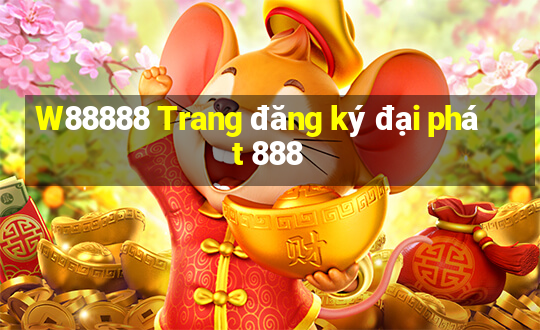 W88888 Trang đăng ký đại phát 888