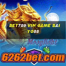 Bet789 Vin Game Bài Yo88