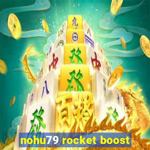 nohu79 rocket boost