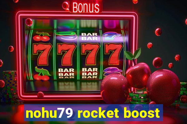 nohu79 rocket boost