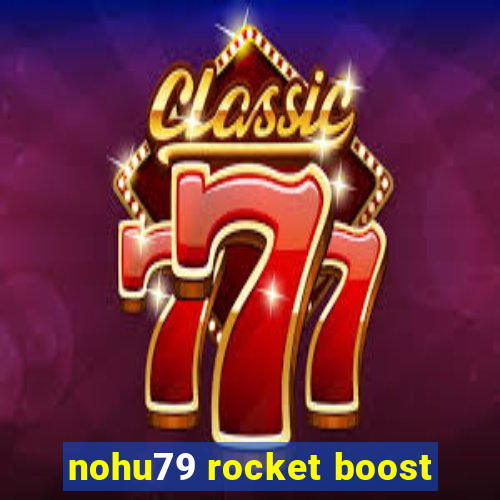 nohu79 rocket boost