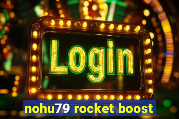 nohu79 rocket boost