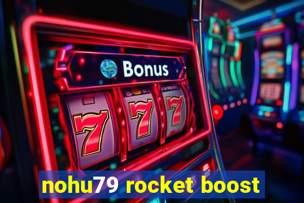 nohu79 rocket boost