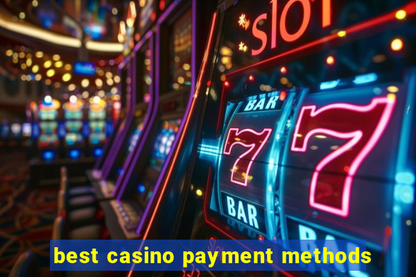 best casino payment methods