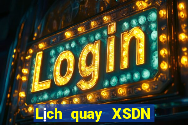 Lịch quay XSDN ngày 5