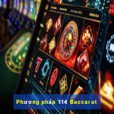 Phương pháp 114 Baccarat