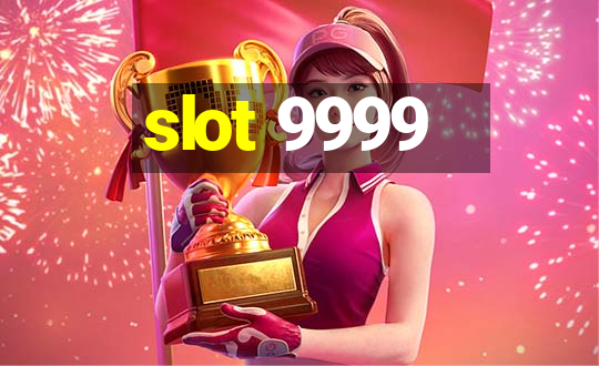 slot 9999