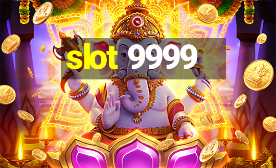 slot 9999