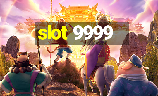 slot 9999