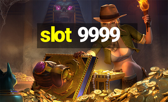 slot 9999