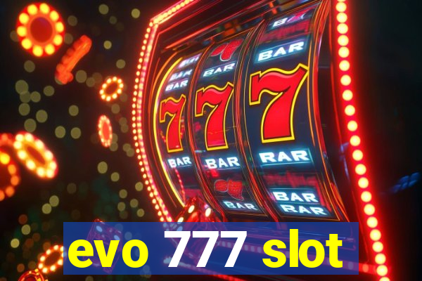 evo 777 slot