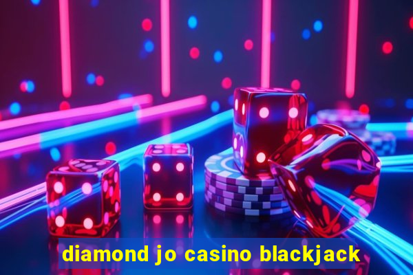 diamond jo casino blackjack