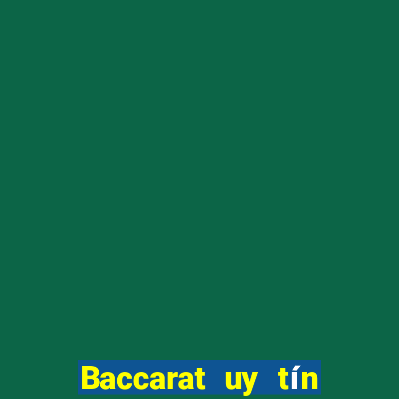 Baccarat uy tín nhất hiện nay