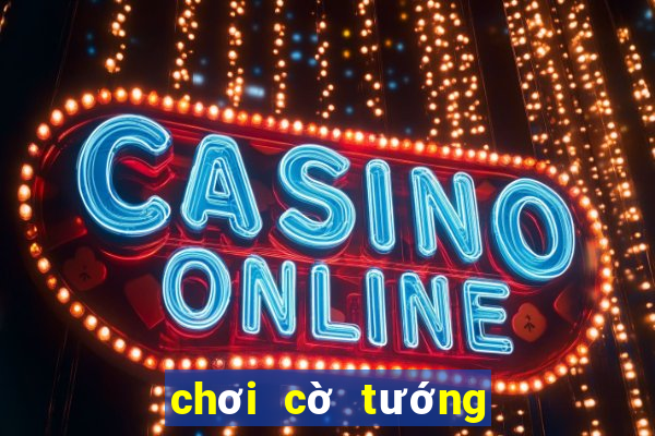 chơi cờ tướng online với bạn bè