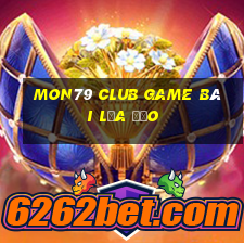 Mon79 Club Game Bài Lừa Đảo