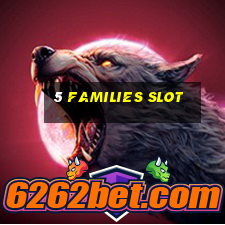 5 families slot