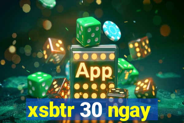 xsbtr 30 ngay