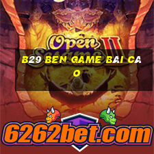 B29 Ben Game Bài Cào