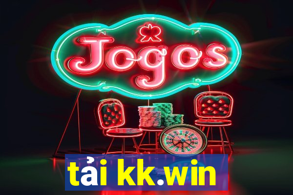 tải kk.win