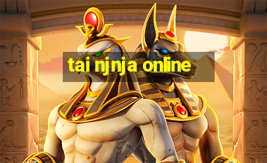 tai njnja online