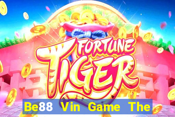 Be88 Vin Game The Bài Mobile 2021