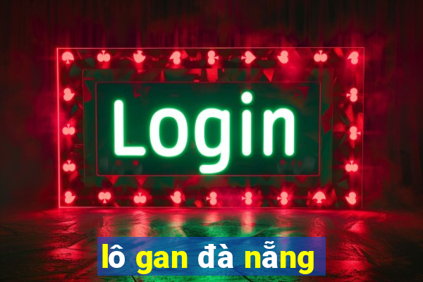 lo gan da nang