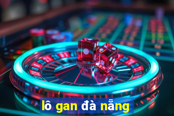 lo gan da nang