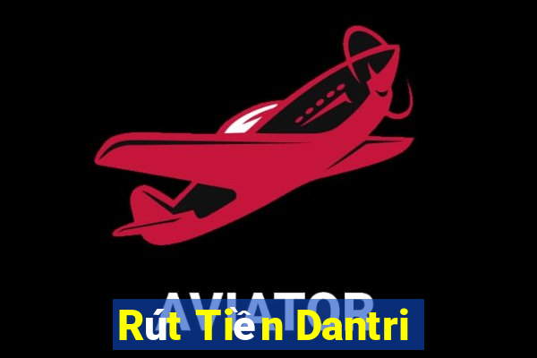 Rút Tiền Dantri