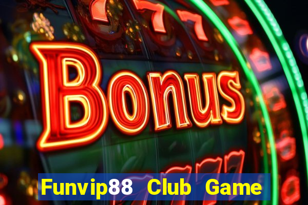 Funvip88 Club Game Bài Nạp Rút 1 1