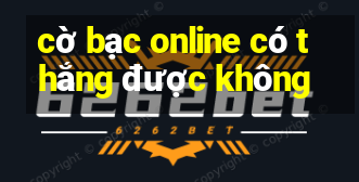 cờ bạc online có thắng được không