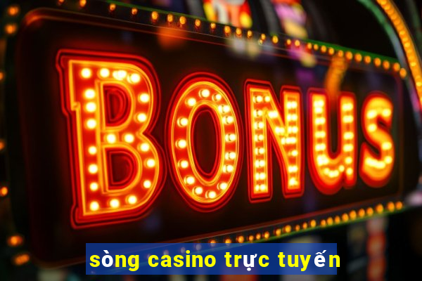 sòng casino trực tuyến