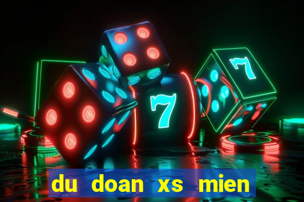 du doan xs mien nam than tai