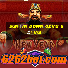 Sun Ưin Down Game Bài Vui