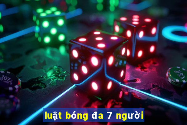 luật bóng đa 7 người