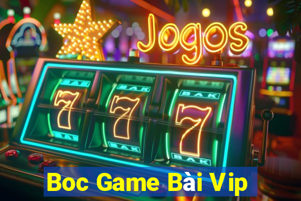 Boc Game Bài Vip