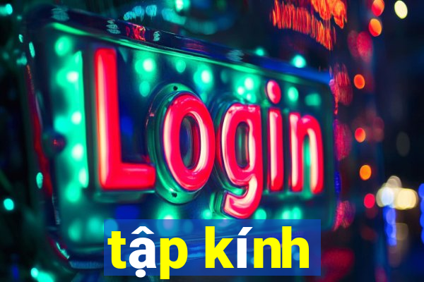 tập kính