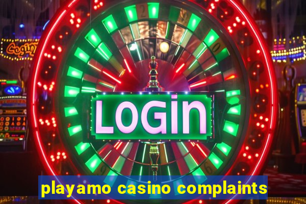 playamo casino complaints