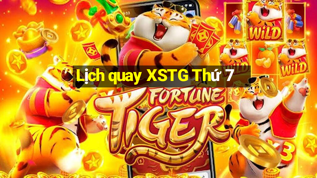 Lịch quay XSTG Thứ 7