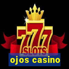 ojos casino