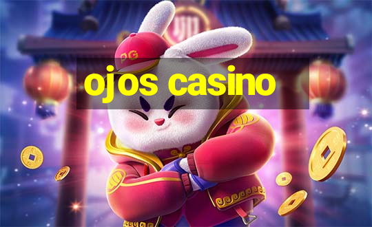 ojos casino