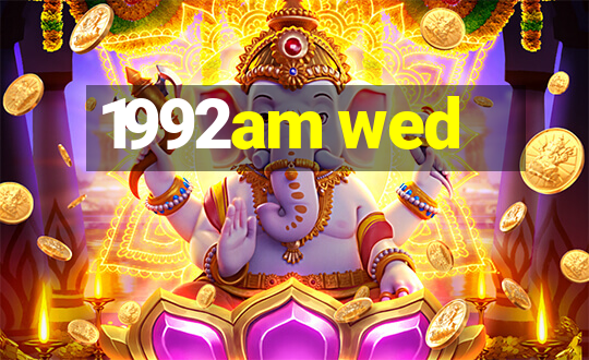 1992am wed