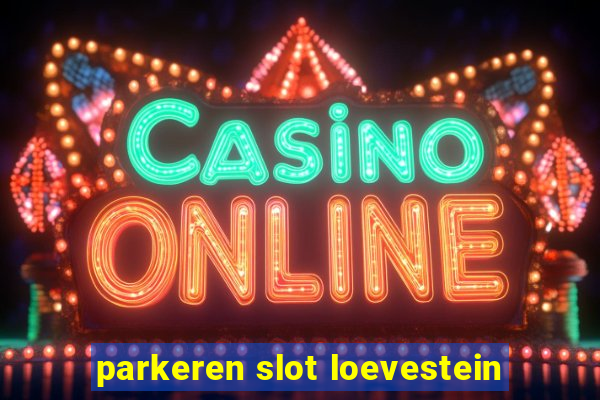 parkeren slot loevestein